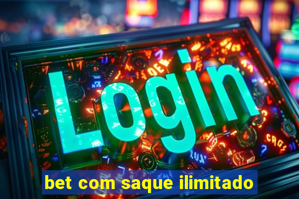 bet com saque ilimitado